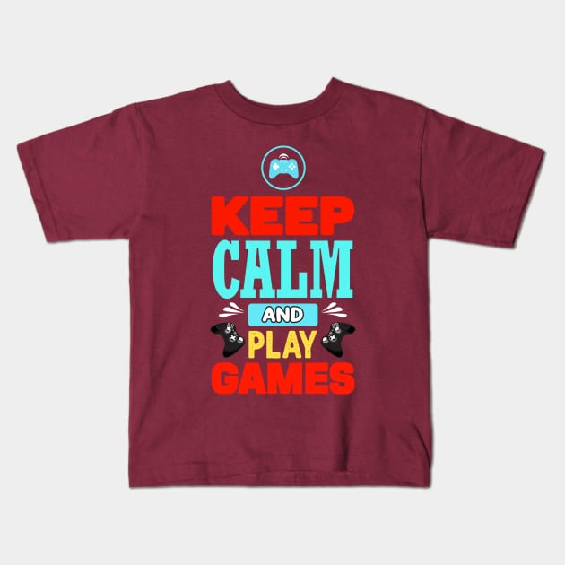 Keep calm and play games Kids T-Shirt by trendybestgift